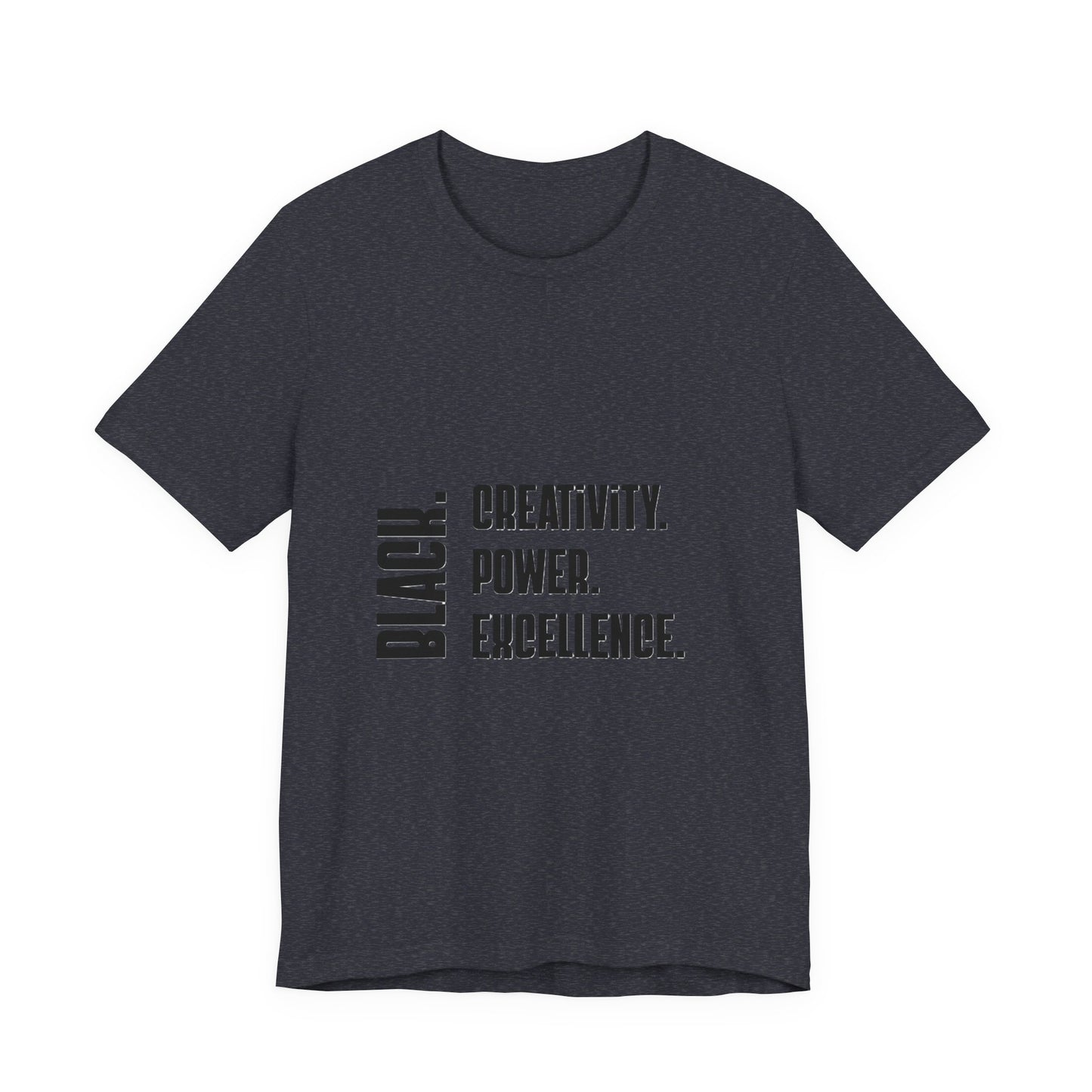 Black Text Only BLACK. Creativity. Power. Excellence.  Tee