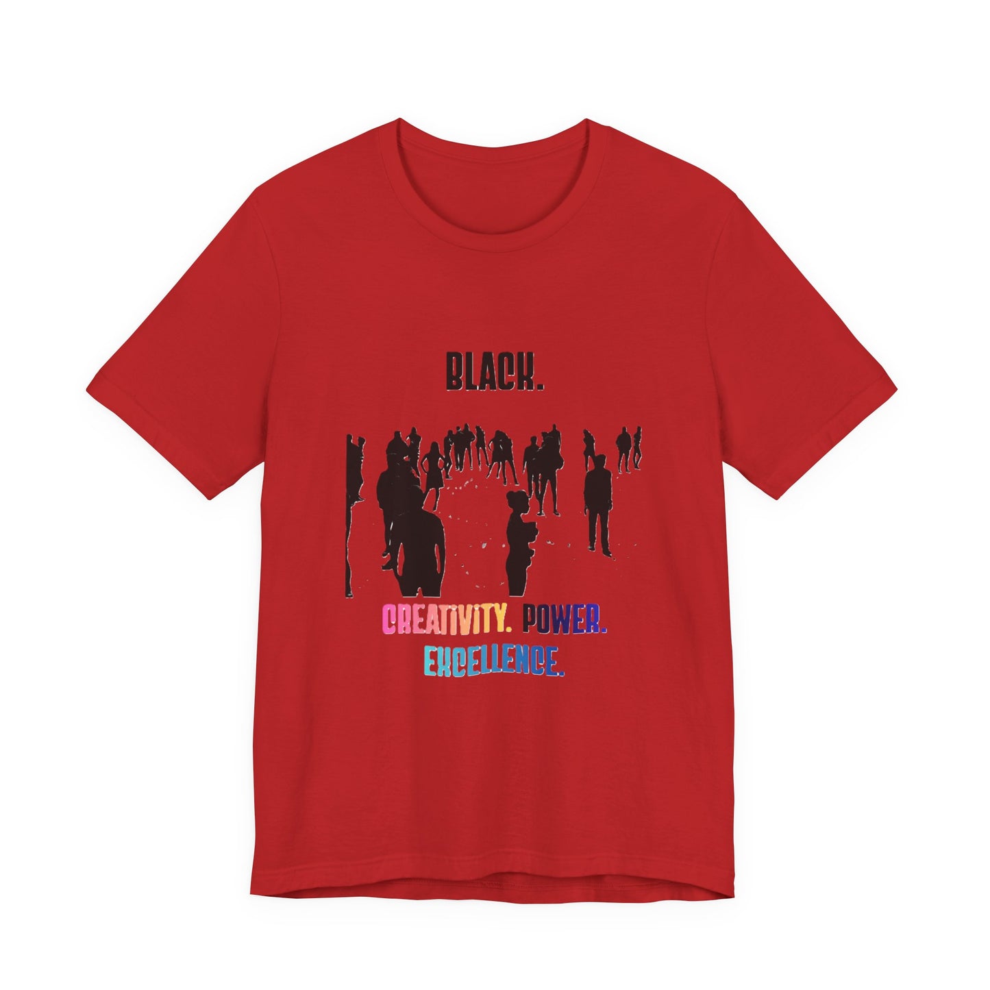 Unisex Multicolor "Black. Creativity. Power. Excellence." T-Shirt