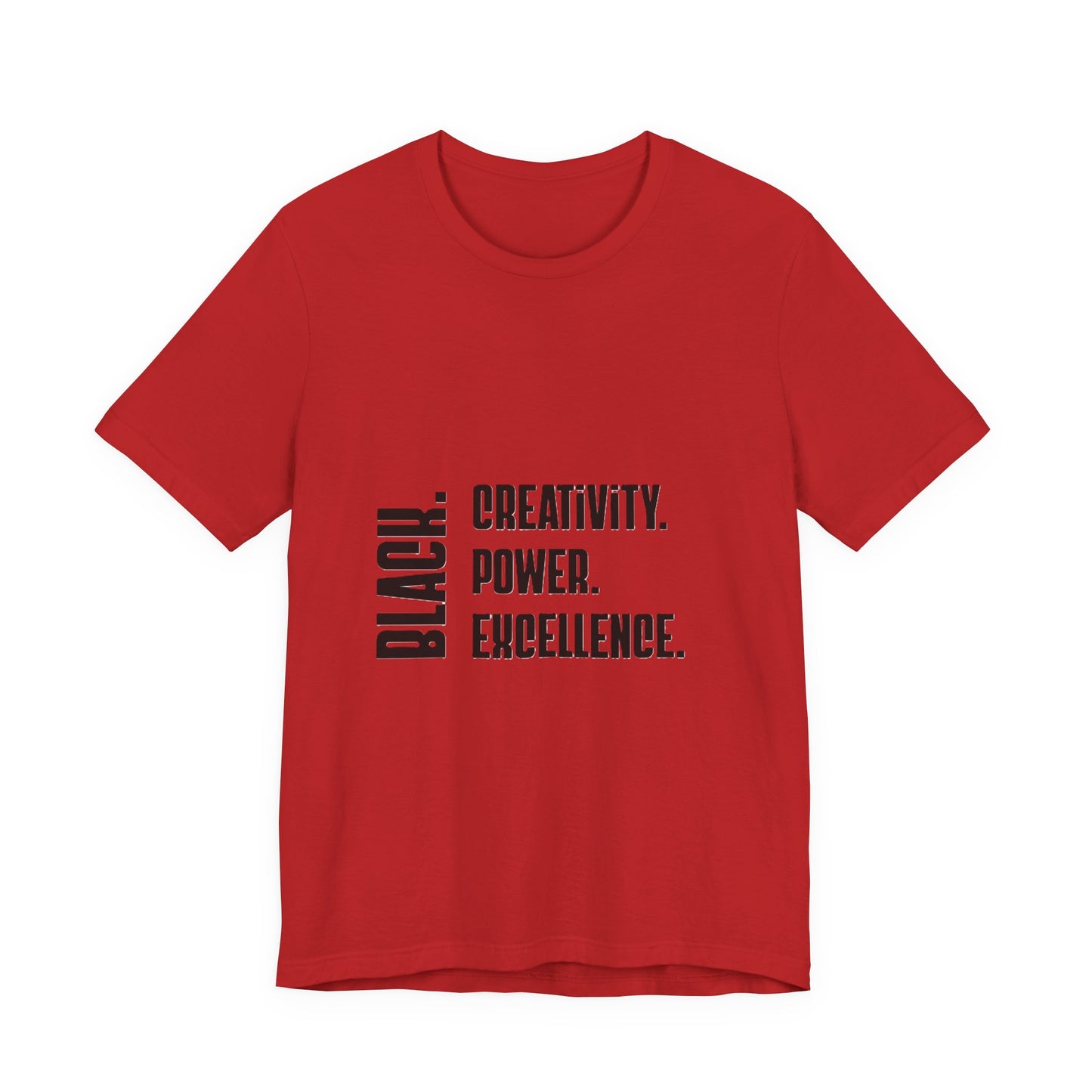 Black Text Only BLACK. Creativity. Power. Excellence.  Tee