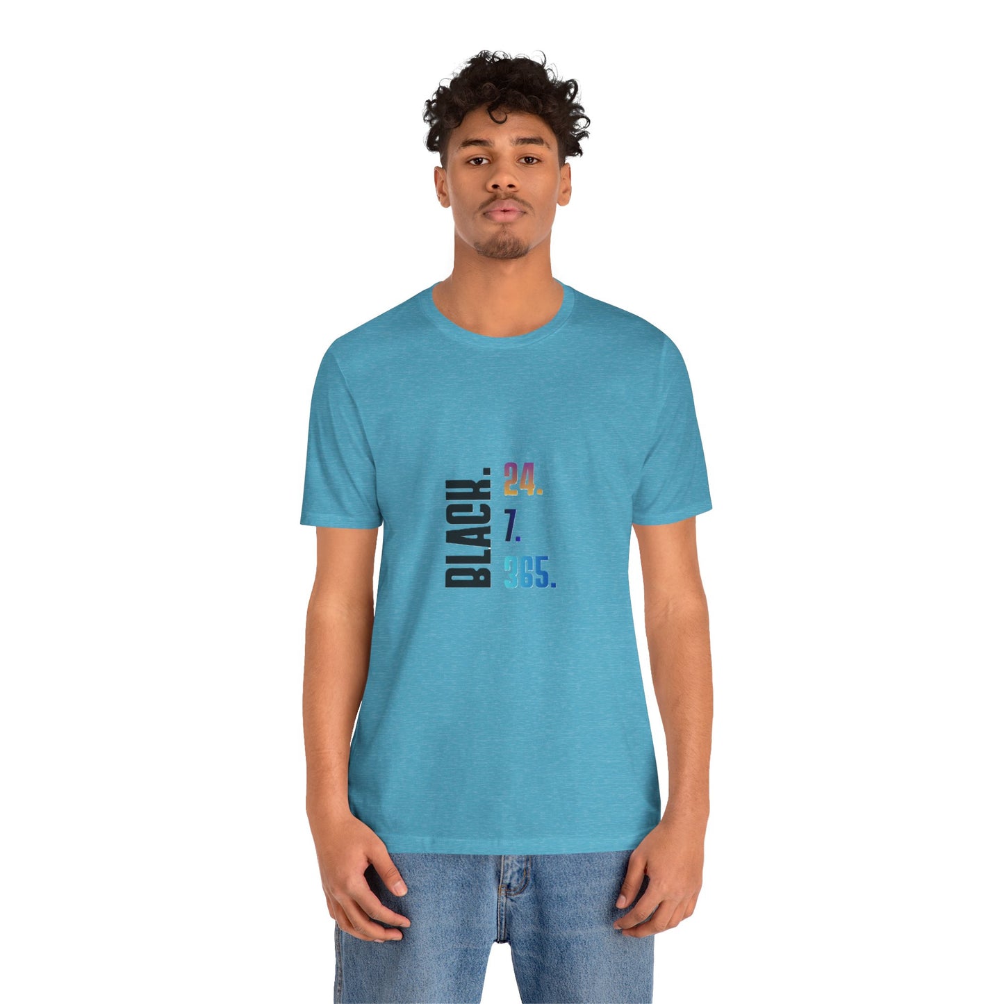 Unisex Black 24.7.365 T-Shirt Multicolor text