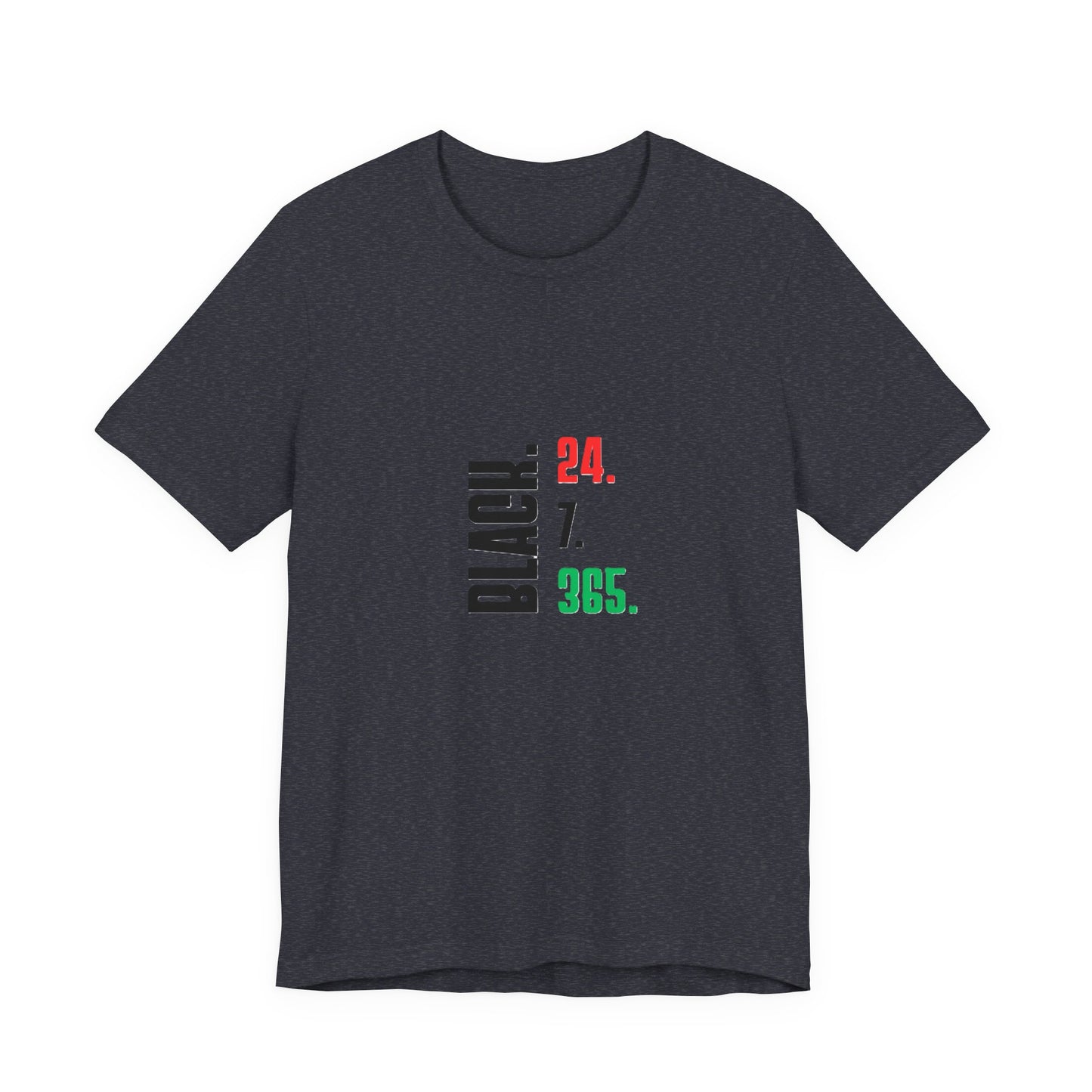 Unisex "BLACK. 24.7.365." Vertical Red, Black and Green Text