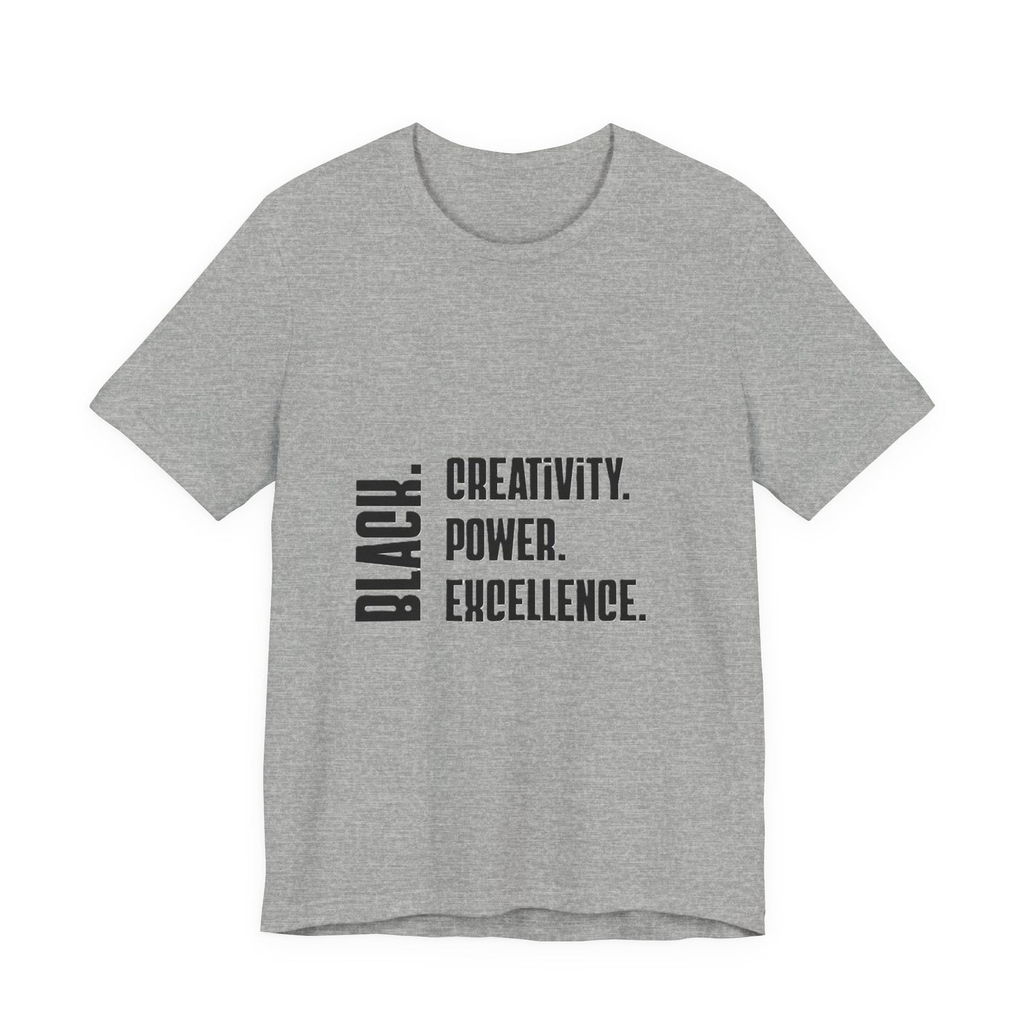 Black Text Only BLACK. Creativity. Power. Excellence.  Tee