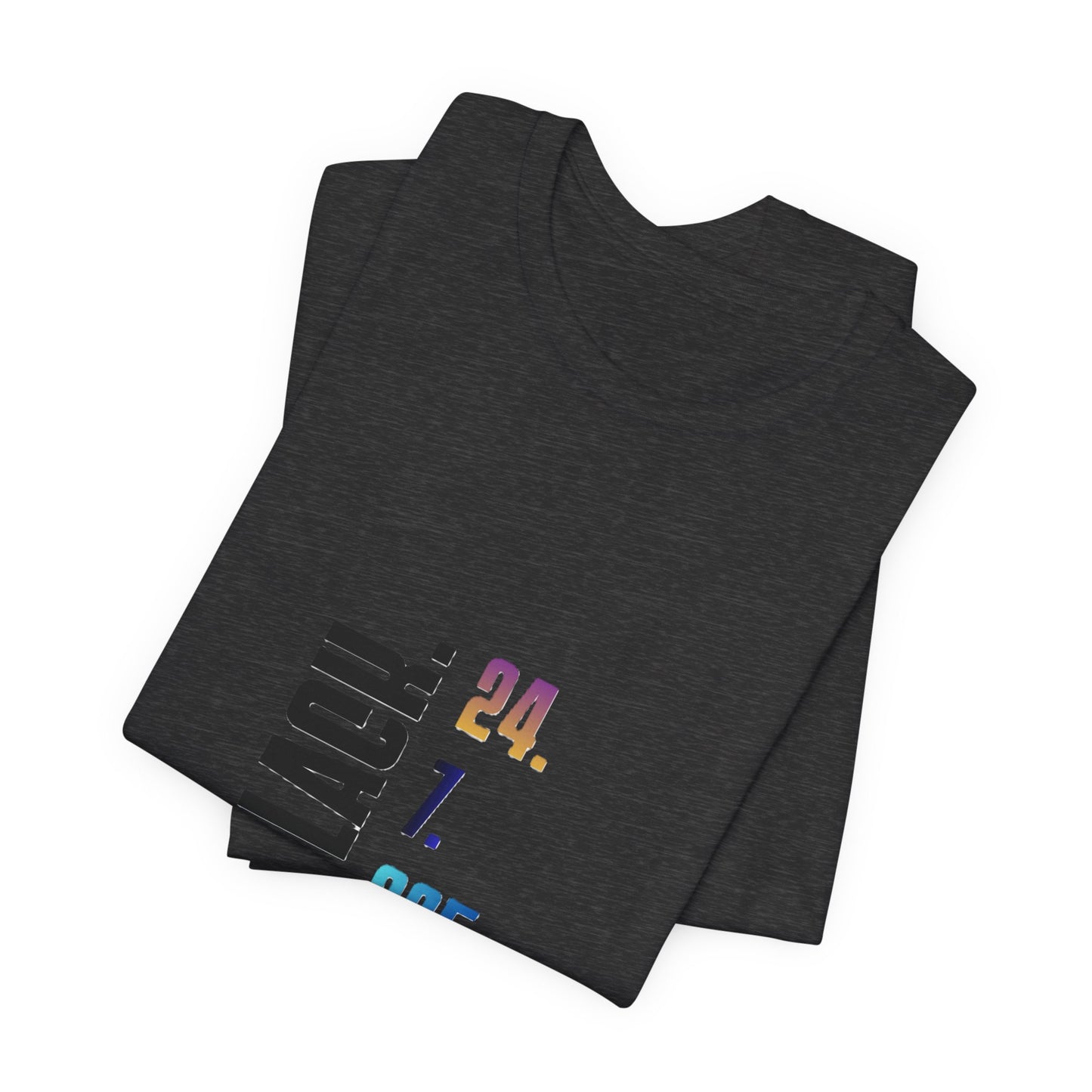 Unisex Black 24.7.365 T-Shirt Multicolor text