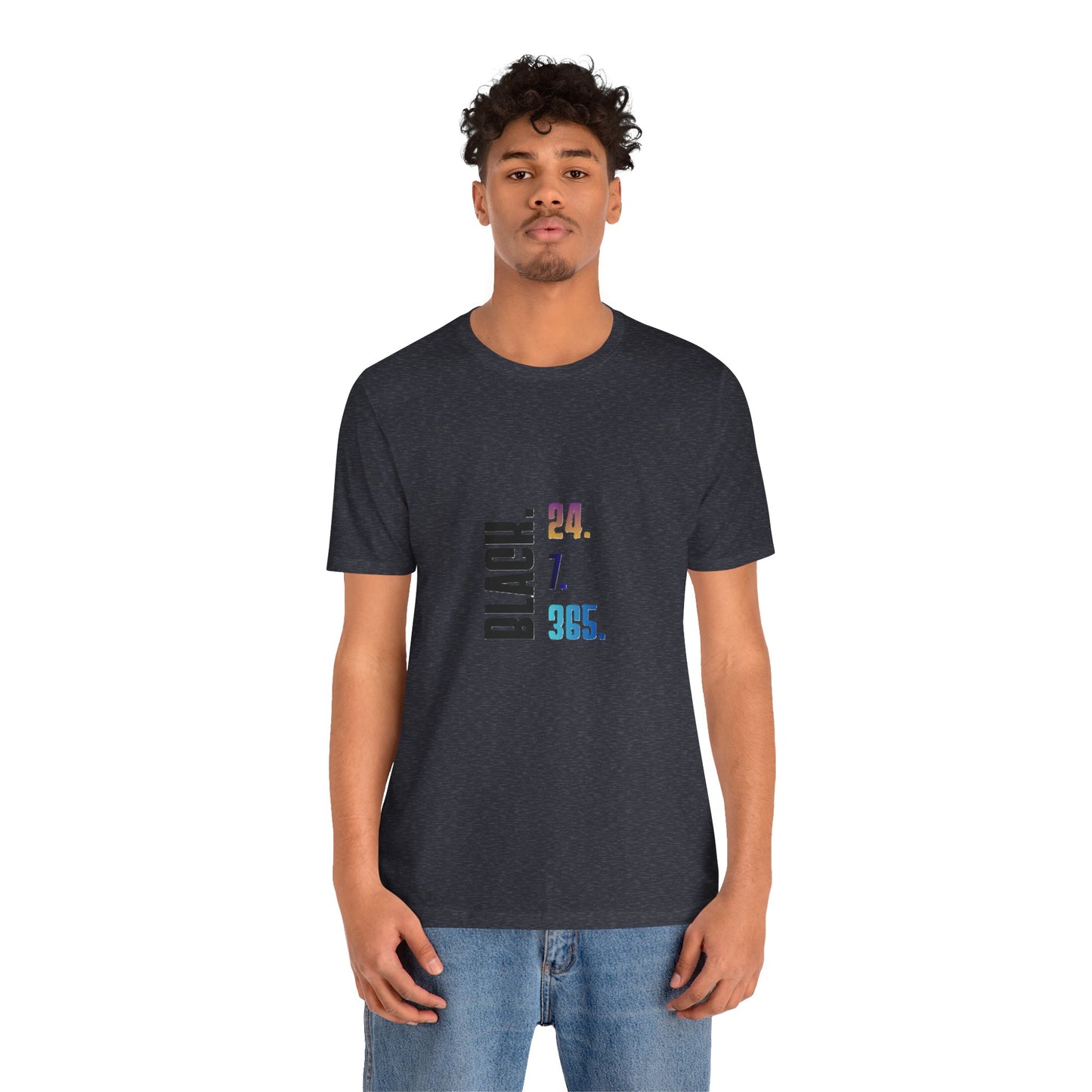 Unisex Black 24.7.365 T-Shirt Multicolor text