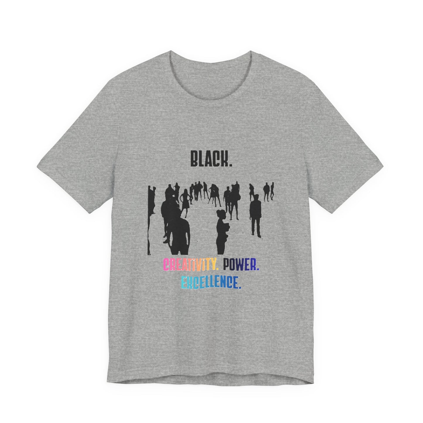 Unisex Multicolor "Black. Creativity. Power. Excellence." T-Shirt