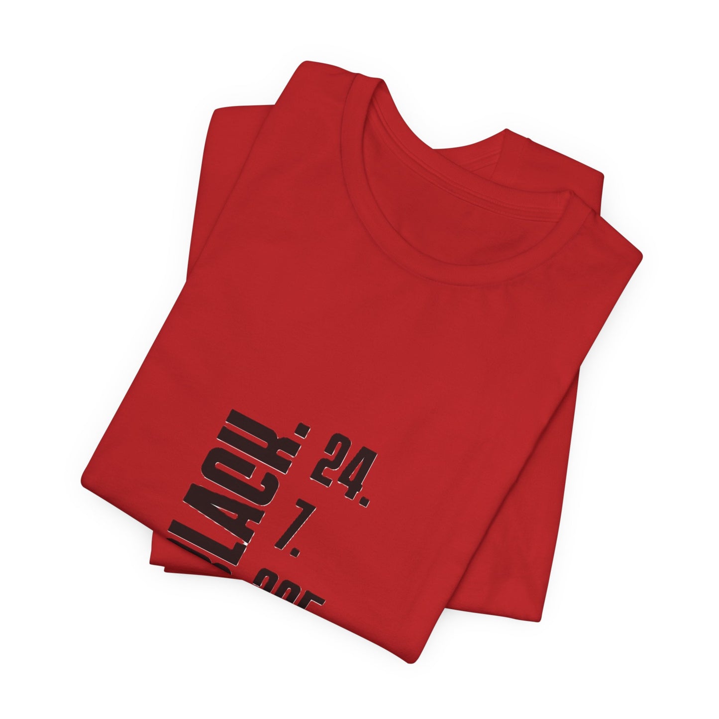 Unisex "Black 24.7.365 "Tee Black text