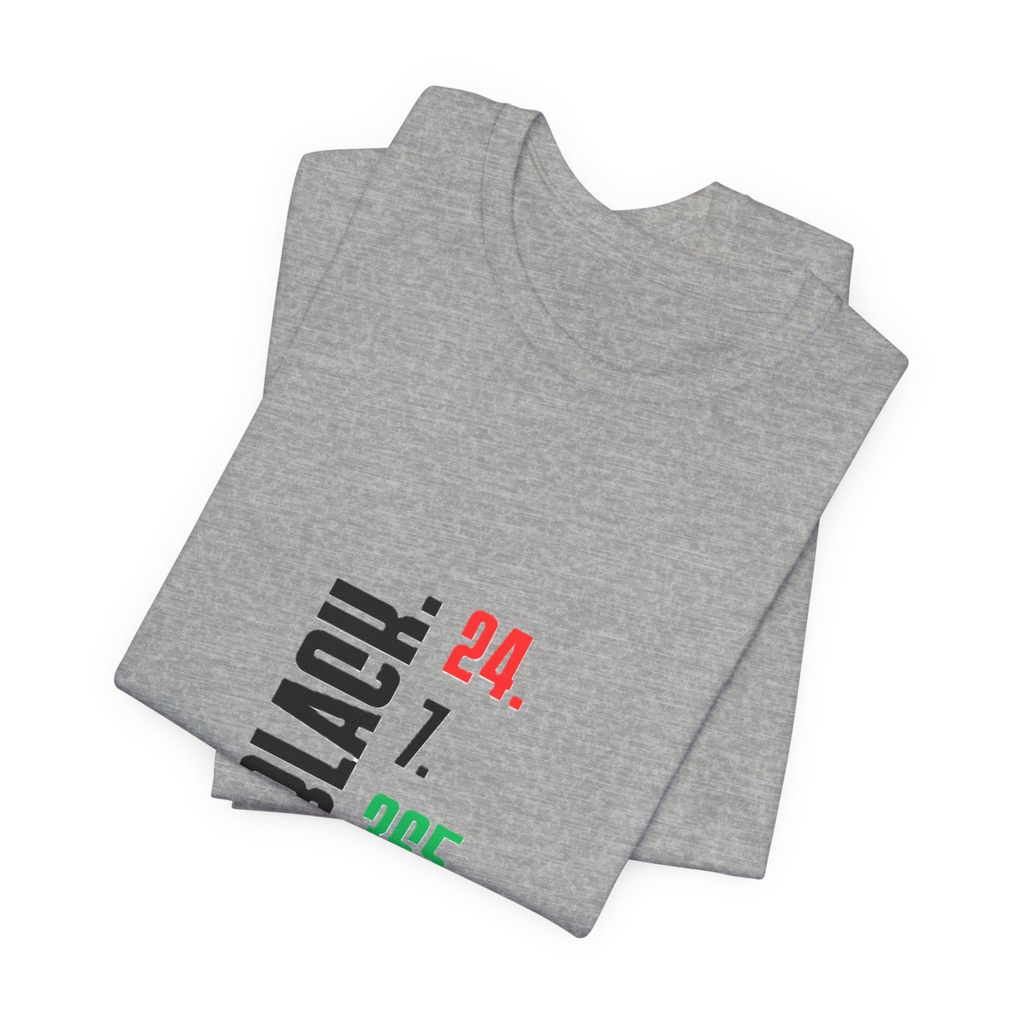 Unisex "BLACK. 24.7.365." Vertical Red, Black and Green Text