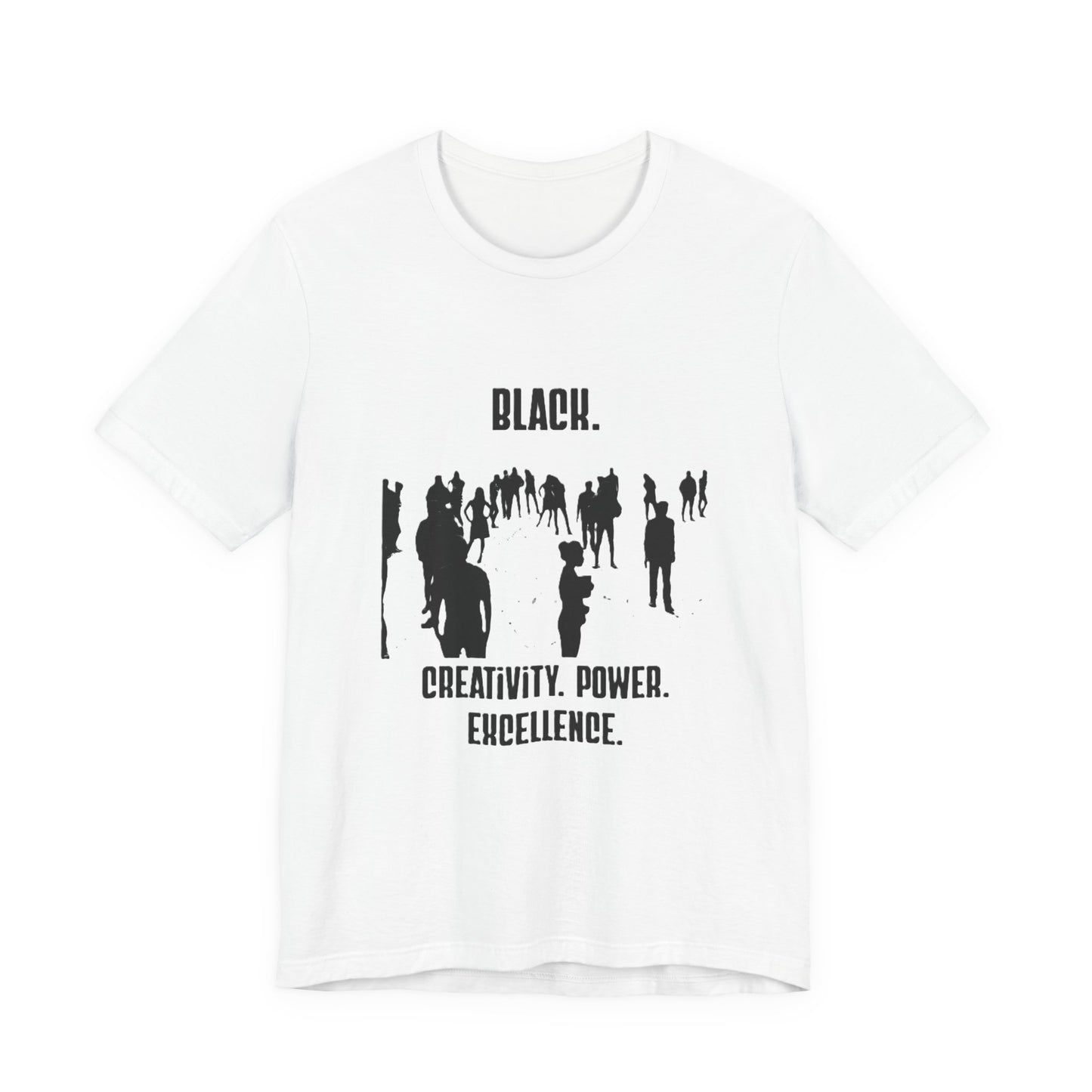 Unisex Black. Creativity. Power. Excellence. Tee — Black text