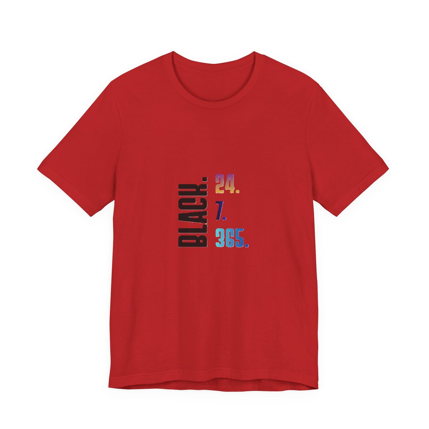 Unisex Black 24.7.365 T-Shirt Multicolor text