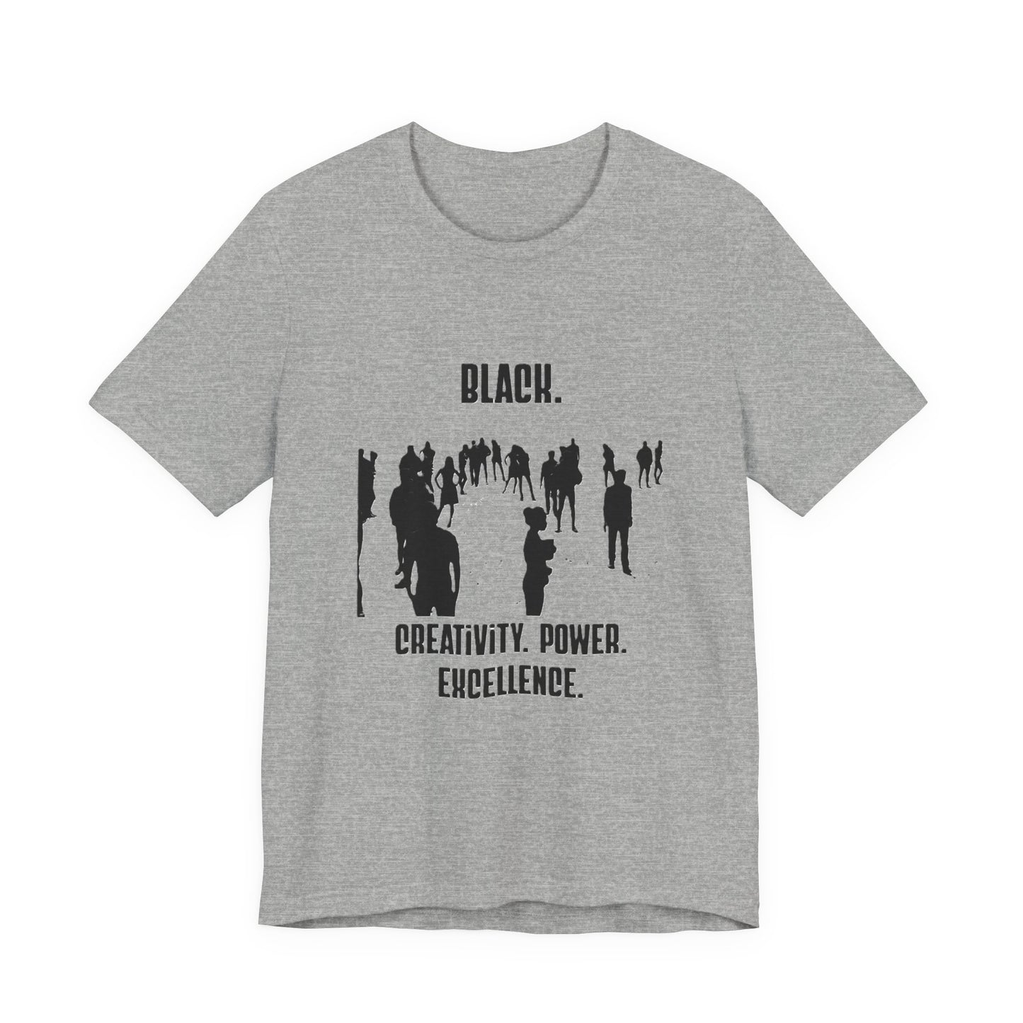Unisex Black. Creativity. Power. Excellence. Tee — Black text