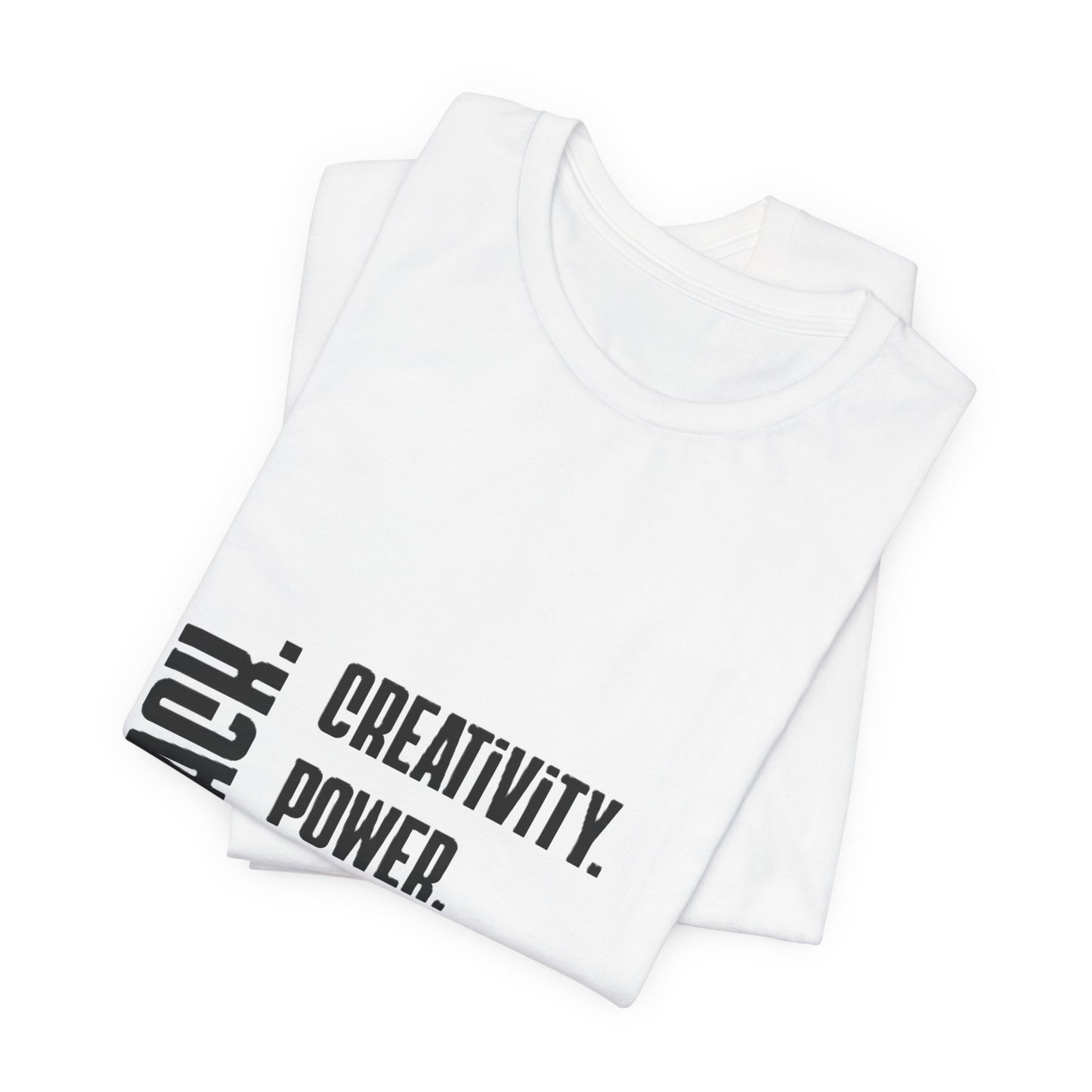 Black Text Only BLACK. Creativity. Power. Excellence.  Tee