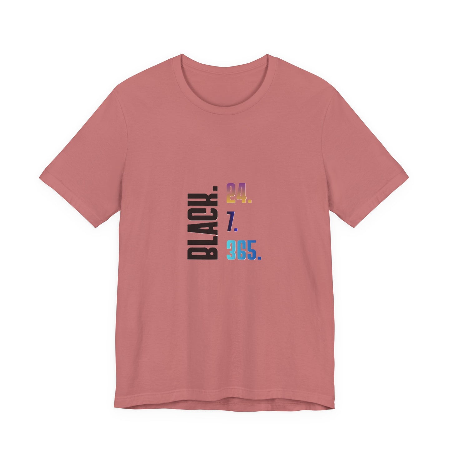 Unisex Black 24.7.365 T-Shirt Multicolor text