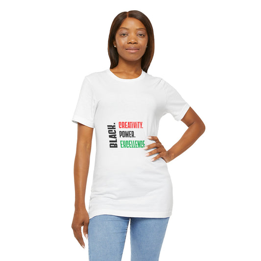 Unisex Text Only Black: Creativity. Power. Excellence. T-Shirt — Red, Black and Green text  Tee
