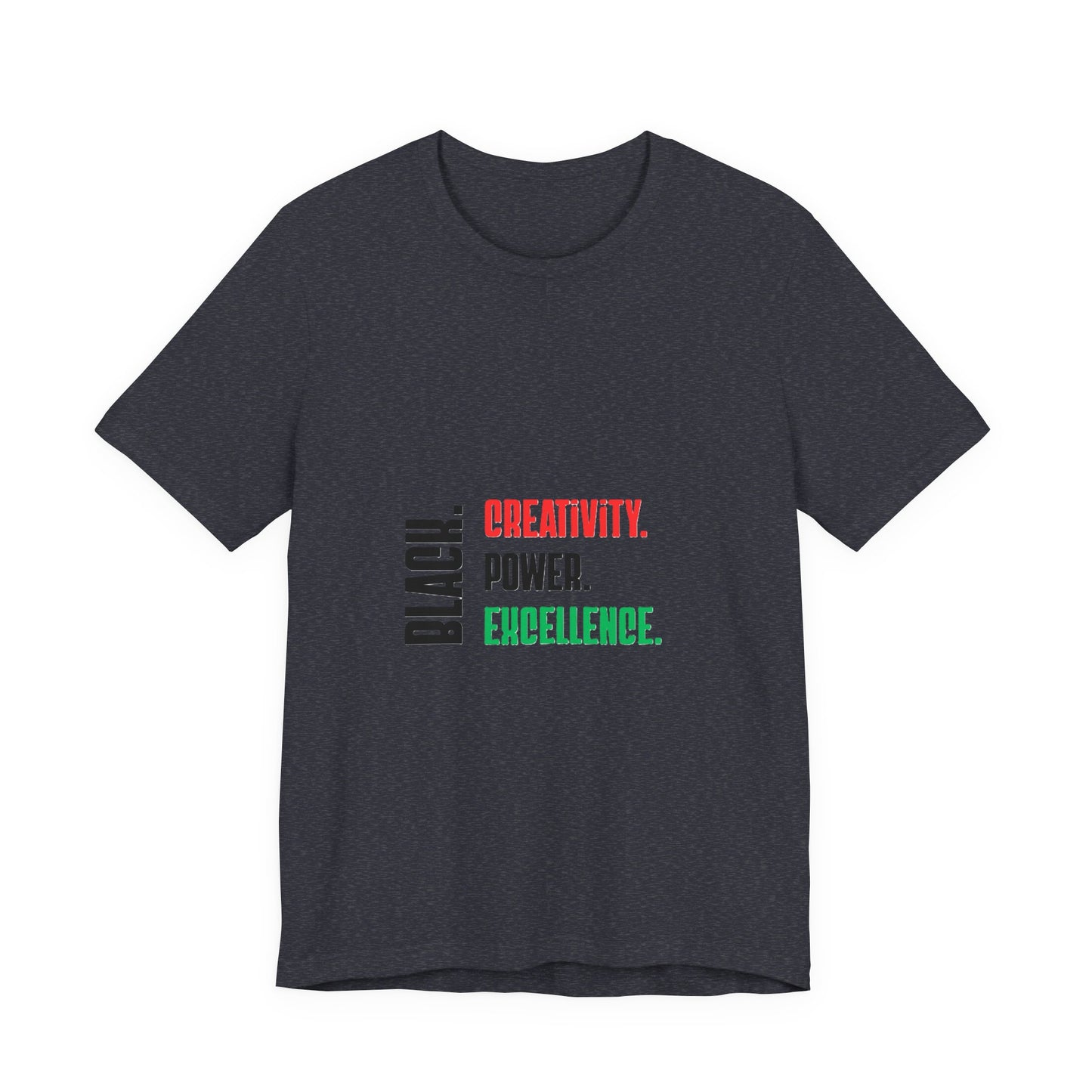 Red, Black and Green Text Only Black: Creativity. Power. Excellence. T-Shirt