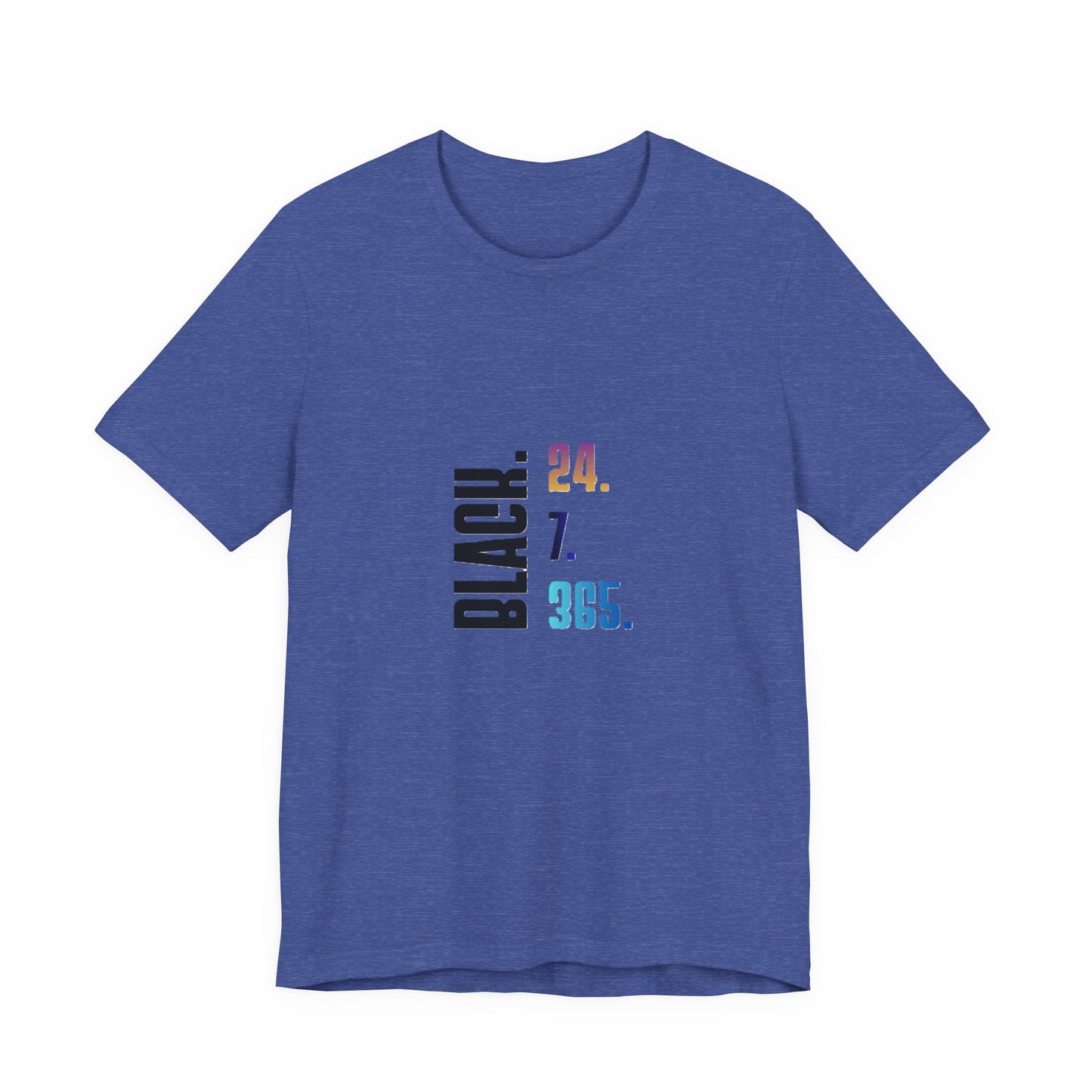 Unisex Black 24.7.365 T-Shirt Multicolor text