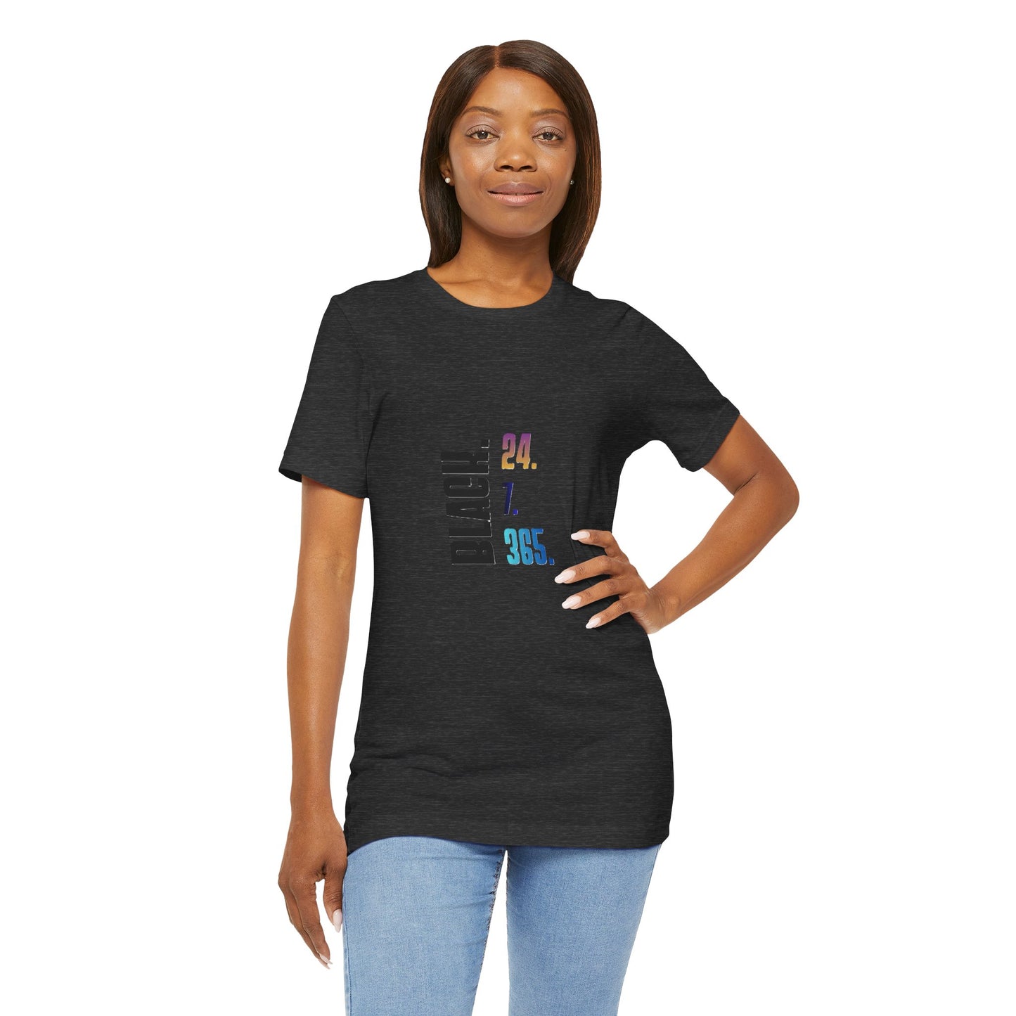 Unisex Black 24.7.365 T-Shirt Multicolor text