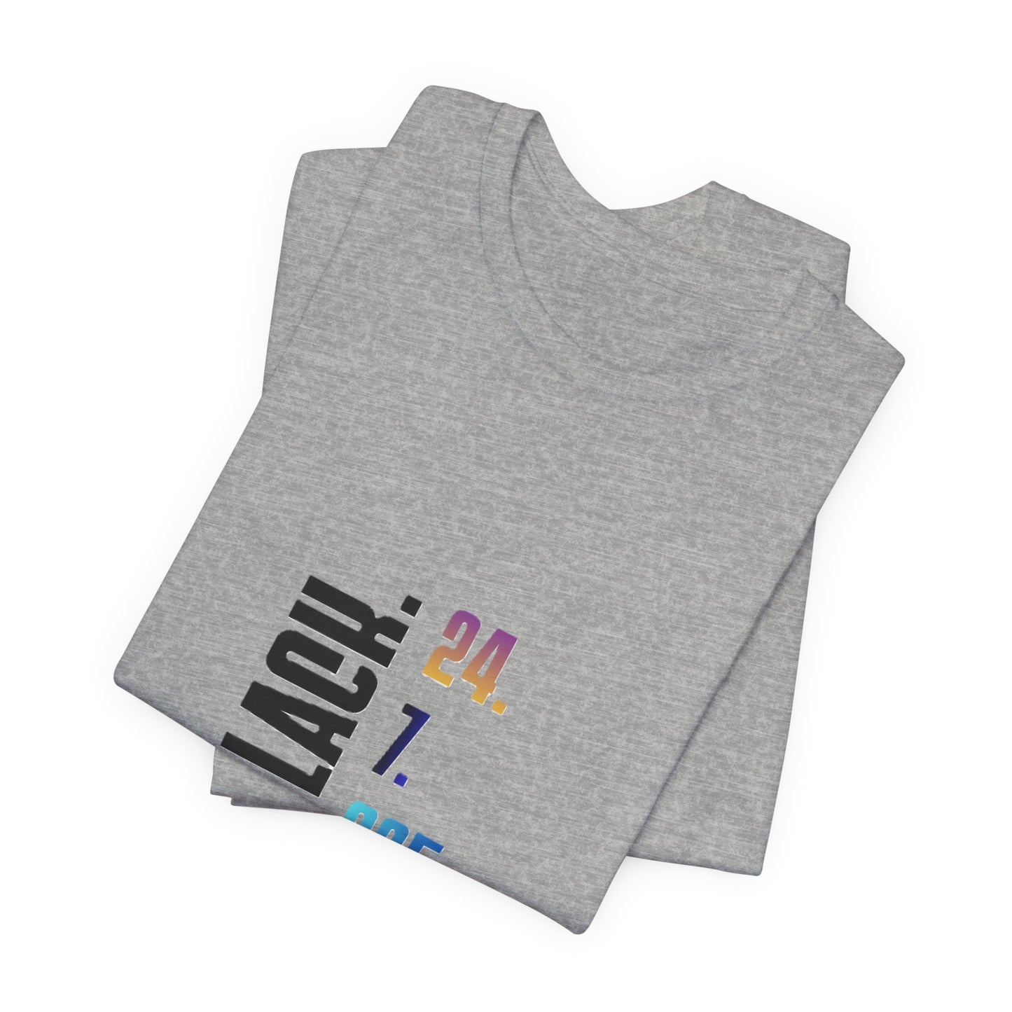 Unisex Black 24.7.365 T-Shirt Multicolor text