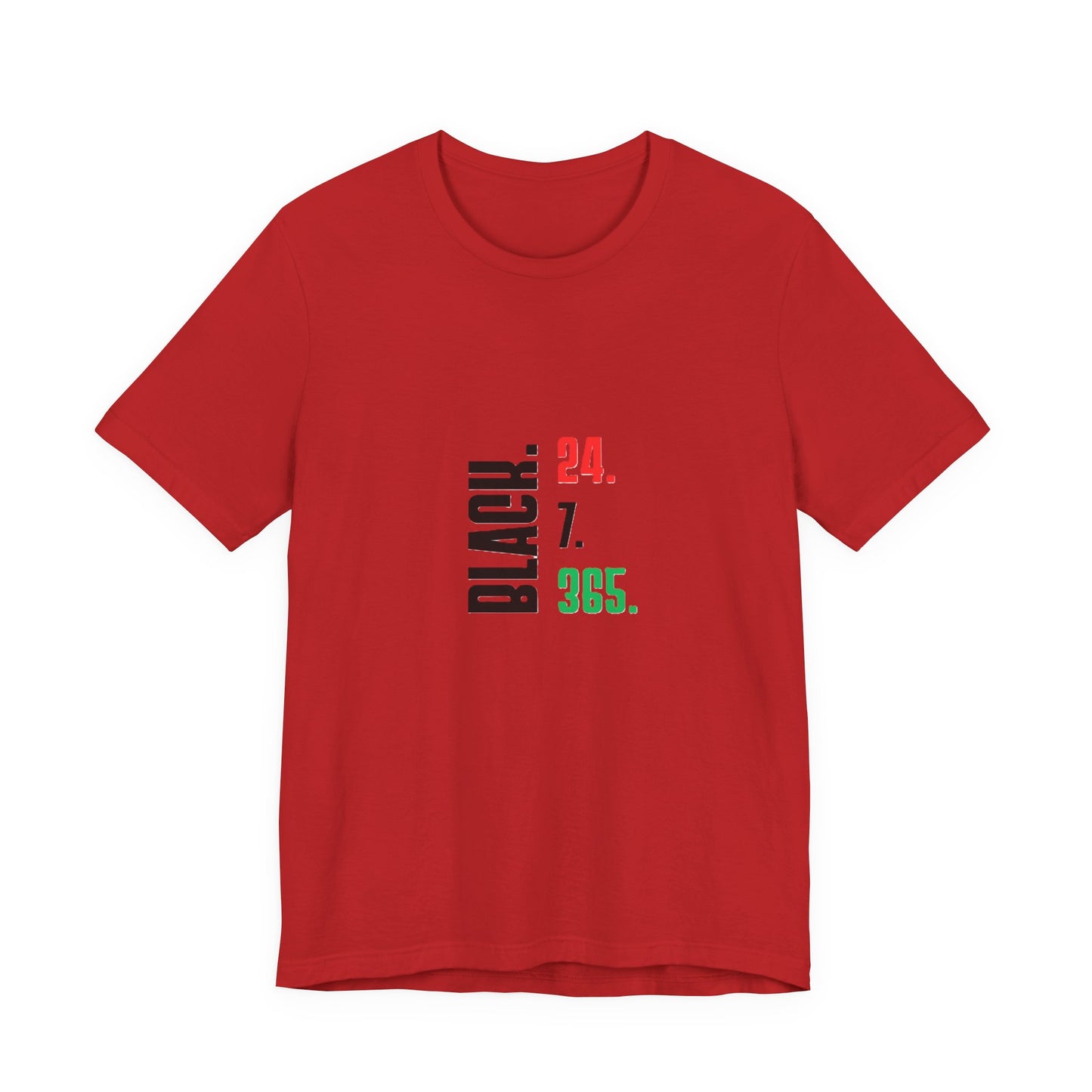 Unisex "BLACK. 24.7.365." Vertical Red, Black and Green Text