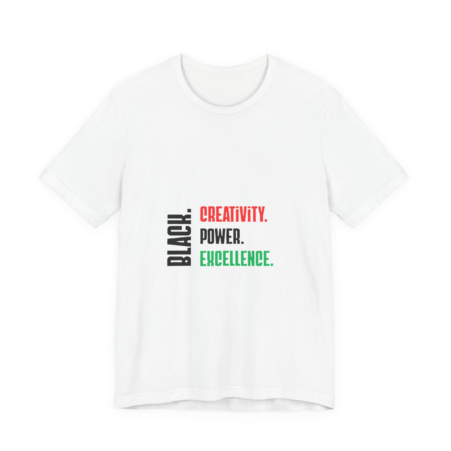 Red, Black and Green Text Only Black: Creativity. Power. Excellence. T-Shirt
