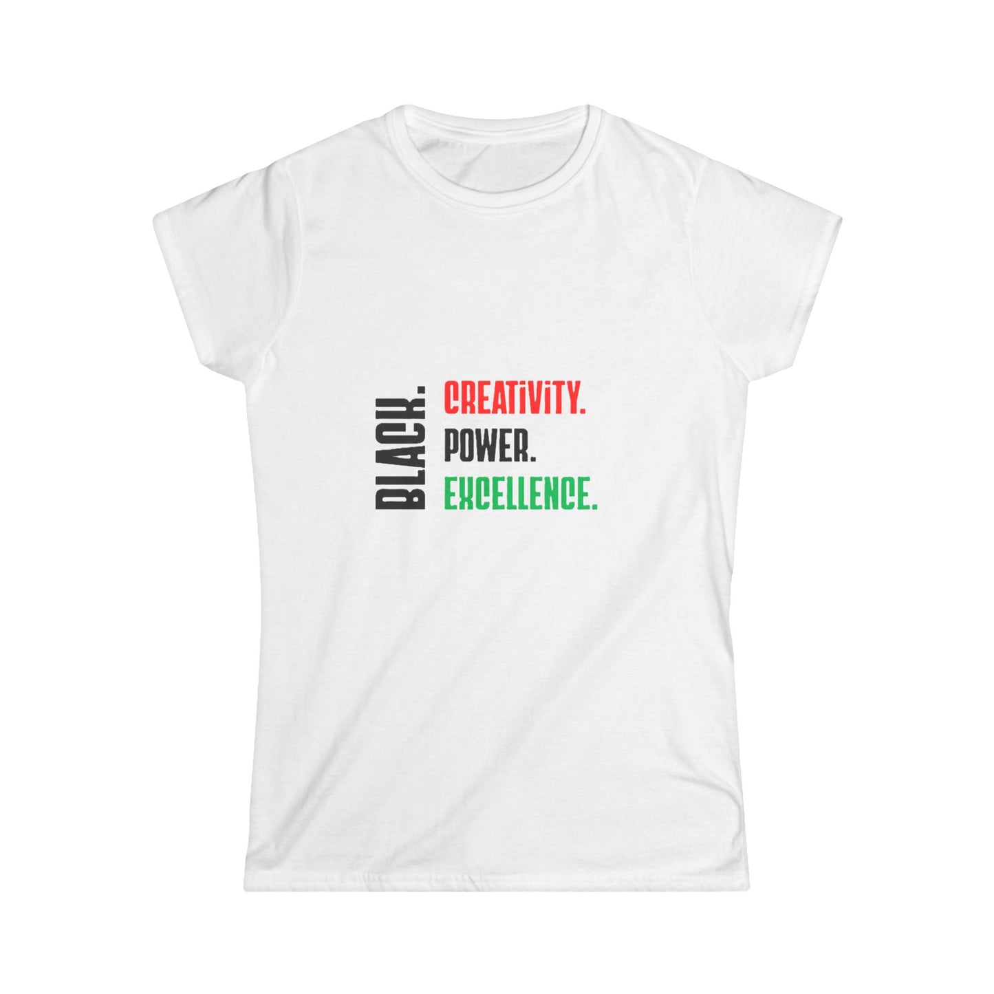 Ladies' text only Black. Creativity. Power. Excellence. Red, Black and Green Tee