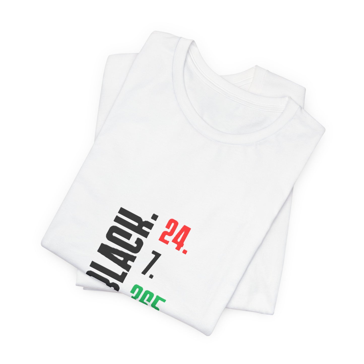 Unisex "BLACK. 24.7.365." Vertical Red, Black and Green Text