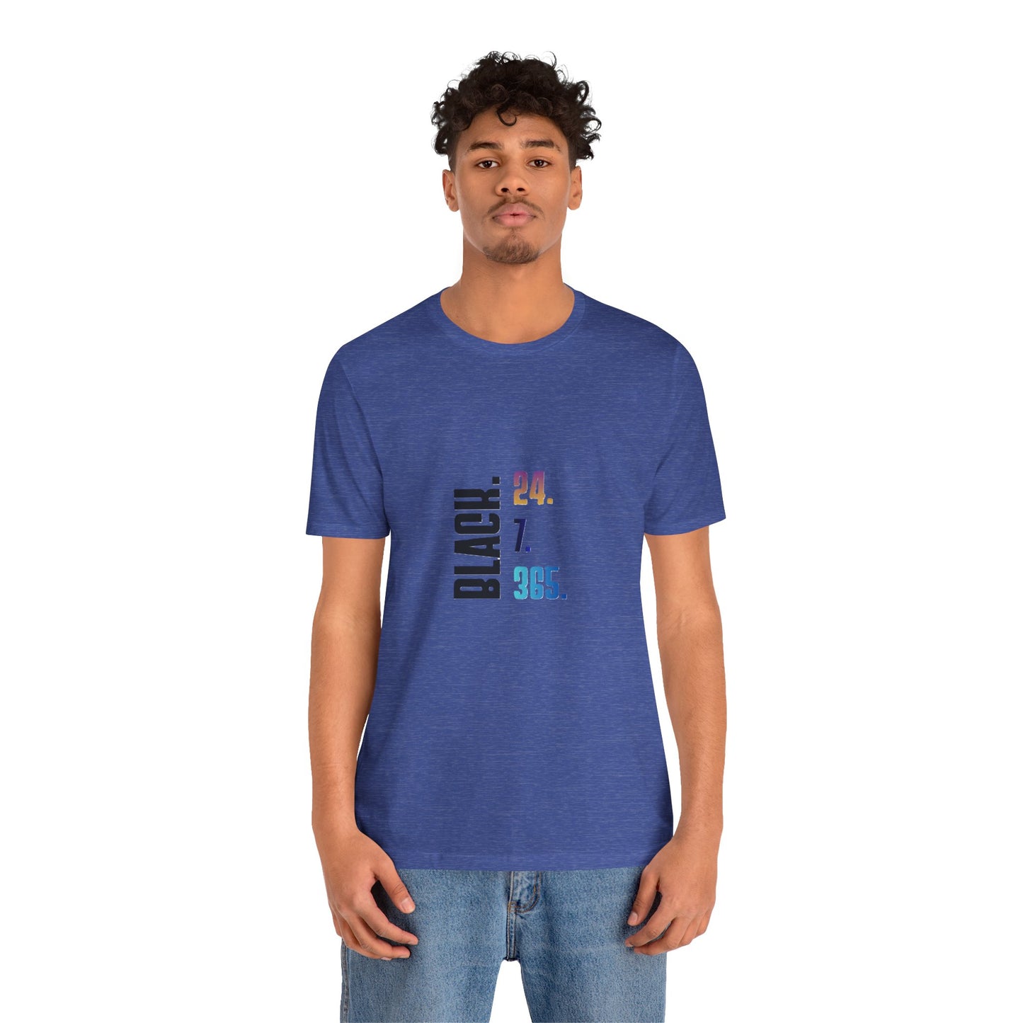 Unisex Black 24.7.365 T-Shirt Multicolor text