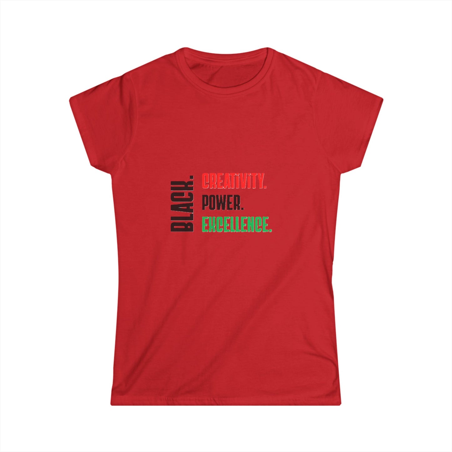 Ladies' text only Black. Creativity. Power. Excellence. Red, Black and Green Tee