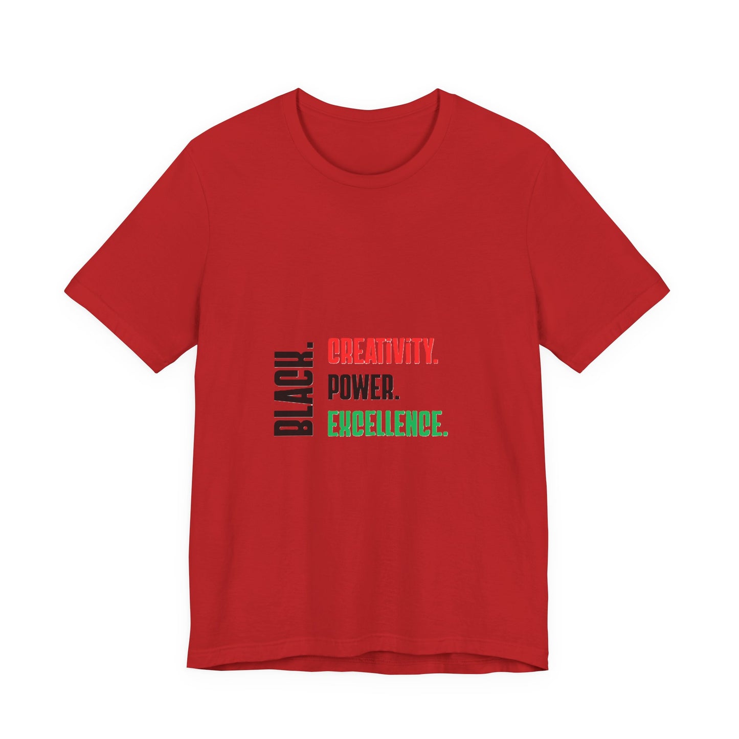 Red, Black and Green Text Only Black: Creativity. Power. Excellence. T-Shirt